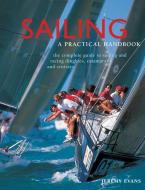 Sailing: a Practical Handbook di Jeremy Evans edito da Anness Publishing
