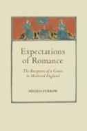 Expectations of Romance - The Reception of a Genre in Medieval England di Melissa Furrow edito da D. S. Brewer