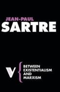 Between Existentialism and Marxism di Jean-Paul Sartre edito da Verso Books