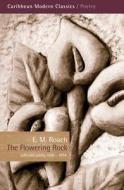 The Flowering Rock: Collected Poems 1938-1974 di E. M. Roach edito da PEEPAL TREE PR