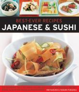 Best Ever Recipes: Japanese & Sushi di Emi Kazuko, Yasuko Fukuoka edito da Anness Publishing