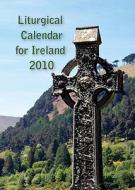 Liturgical Calendar for Ireland: For the Celebration of Mass and the Liturgy of the Hours During the Liturgical Year 200 edito da VERITAS