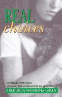 Real Choices di Frederica Mathewes Green, Frederica Mathewes-Green edito da Conciliar Press