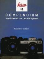 Leica R Compendium di Jonathan Eastland edito da Hove Books