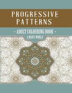 Progressive Patterns - A Man's World di Designs Nikk Nakk edito da Westminster Designs