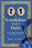 A Scandalous Kind of Duke di Mia Vincy edito da LIGHTNING SOURCE INC