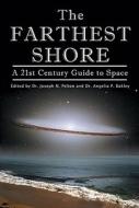The Farthest Shore di Joseph N Pelton edito da Collector's Guide Publishing