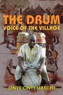 Drum: Voice of the Village di Onye Onyemaechi edito da MILLICHAP BOOKS