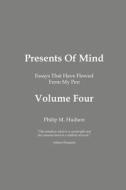 Presents Of Mind di PHILIP M. HUDSON edito da Lightning Source Uk Ltd