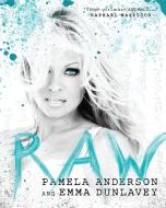 Raw di Pamela Anderson, Emma Dunlavey, Raphael Mazzucco edito da BenBella Books
