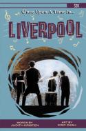 Once Upon A Time In Liverpool di Judith Kristen edito da Debe Ink
