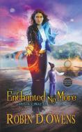 Enchanted No More di Robin D. Owens edito da LIGHTNING SOURCE INC