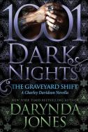 The Graveyard Shift: A Charley Davidson Novella di Darynda Jones edito da EVIL EYE CONCEPTS INC