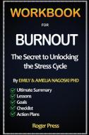 WORKBOOK FOR BURNOUT: THE SECRET TO UNLO di ROGER PRESS edito da LIGHTNING SOURCE UK LTD