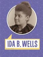 Ida B. Wells di Laura K. Murray edito da PEBBLE BOOKS