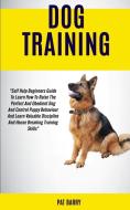 Dog Training di Pat Barry edito da Robert Satterfield