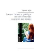 Journal intime et poétique d'un confinement contraire aux usages di Christine Doyen edito da Books on Demand
