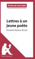 Ebook Lettres à un jeune poète de Rainer Maria Rilke (Fiche de lecture) di lePetitLitteraire, Vincent Guillaume edito da lePetitLitteraire.fr
