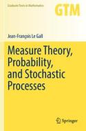 Measure Theory, Probability, and Stochastic Processes di Jean-François Le Gall edito da Springer International Publishing