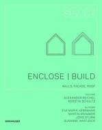 Enclose | Build di Susanne Wartzeck, Jorg Sturm, Martin Krammer, Eva Maria Herrmann edito da Birkhauser