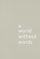 World Without Words di Jasper Morrison edito da Lars Muller Publishers