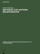 Beitrage Zur Antiken Reliefkeramik di Adolf Greifenhagen edito da Walter de Gruyter