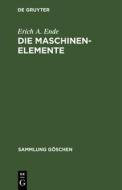 Die Maschinenelemente di Erich A. Ende edito da De Gruyter