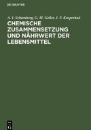 Chemische Zusammensetzung und Nährwert der Lebensmittel di A. I. Schtenberg, G. M. Geller, J. F. Kazprshak edito da De Gruyter