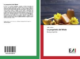 Le proprietà del Miele di Federico Berta edito da Edizioni Accademiche Italiane