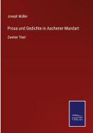 Prosa und Gedichte in Aachener Mundart di Joseph Müller edito da Salzwasser-Verlag
