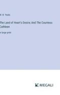 The Land of Heart's Desire; And The Countess Cathleen di W. B. Yeats edito da Megali Verlag