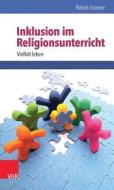 Inklusion im Religionsunterricht di Patrick Grasser edito da Vandenhoeck + Ruprecht