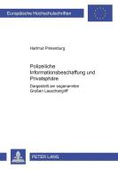 Polizeiliche Informationsbeschaffung und Privatsphäre di Hartmut Pinkenburg edito da Lang, Peter GmbH
