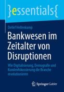 Bankwesen im Zeitalter von Disruptionen di Detlef Hellenkamp edito da Springer Fachmedien Wiesbaden