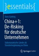 China+1: De-Risking für deutsche Unternehmen di Doris Gutting edito da Springer-Verlag GmbH