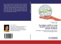 Paradigm shifts in oral health policy towards school children di Bharathi M Purohit, Abhinav Singh edito da LAP LAMBERT Academic Publishing
