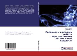 Parametry i rezhimy raboty tverdotoplivnykh kotlov maloy moshchnosti di Maksim Kazakov, Miron Grinkrug edito da LAP Lambert Academic Publishing