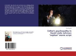 Esther's psychopathy in David Leslie Johnson "orphan" movie script di Dwi Aningsih edito da LAP Lambert Academic Publishing