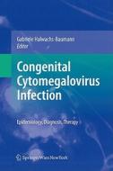 Congenital Cytomegalovirus Infection edito da Springer Verlag Gmbh