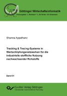 Tracking & Tracing-Systeme in Wertschöpfungsnetzwerken für die industrielle stoffliche Nutzung nachwachsender Rohstoffe di Shanna Appelhanz edito da Cuvillier