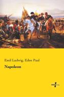 Napoleon di Emil Ludwig, Eden Paul edito da Vero Verlag