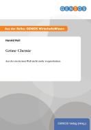 Grüne Chemie di Harald Reil edito da GBI-Genios Verlag