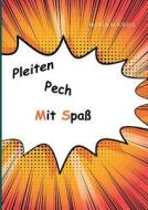 Pleiten Pech Mit Spass di Miriam Krug edito da Books On Demand