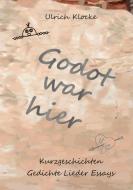 Godot war hier di Ulrich Klocke edito da Books on Demand