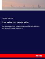 Sprachleben und Sprachschäden di Theodor Matthias edito da hansebooks