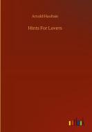Hints For Lovers di Arnold Haultain edito da Outlook Verlag