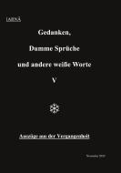 Gedanken, Dumme Sprüche und andere weiße Worte V di Iarna Winter edito da Books on Demand