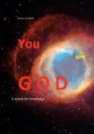 YOU are GOD di Werner J. Kraftsik edito da Books on Demand