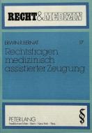 Rechtsfragen medizinisch assistierter Zeugung di Erwin R. Bernat edito da Lang, Peter GmbH