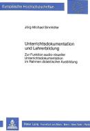 Unterrichtsdokumentation und Lehrerbildung di Jörg-Michael Sinnhöfer edito da Lang, Peter GmbH